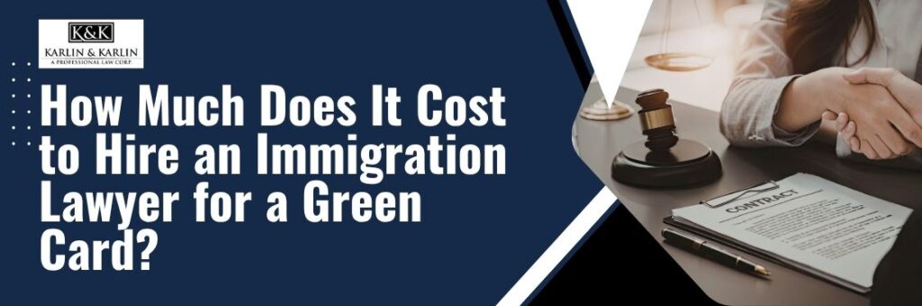 Immigration lawyer cost for green card in Las Vegas - How Much Does It Cost to Hire an Immigration Lawyer for a Green Card - karlaw