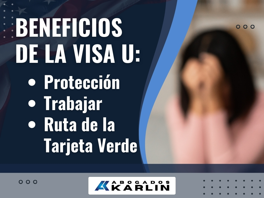 Abogado de Visa U - Beneficios de la visa U - Karlin and Karlin