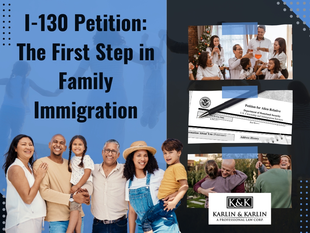 I-130 Petition - The First Step in Family Immigration en - Karlin and Karlin