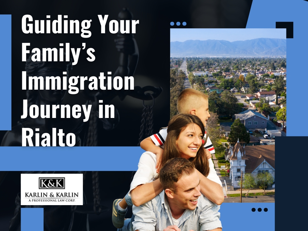 Rialto Immigration - Guiding Your Family’s Immigration Journey en - Karlin and Karlin