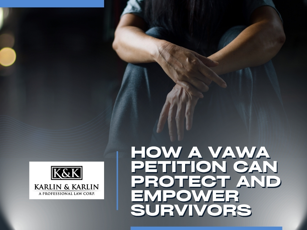 VAWA Lawyer - How a VAWA Petition Can Protect - Karlin and Karlin