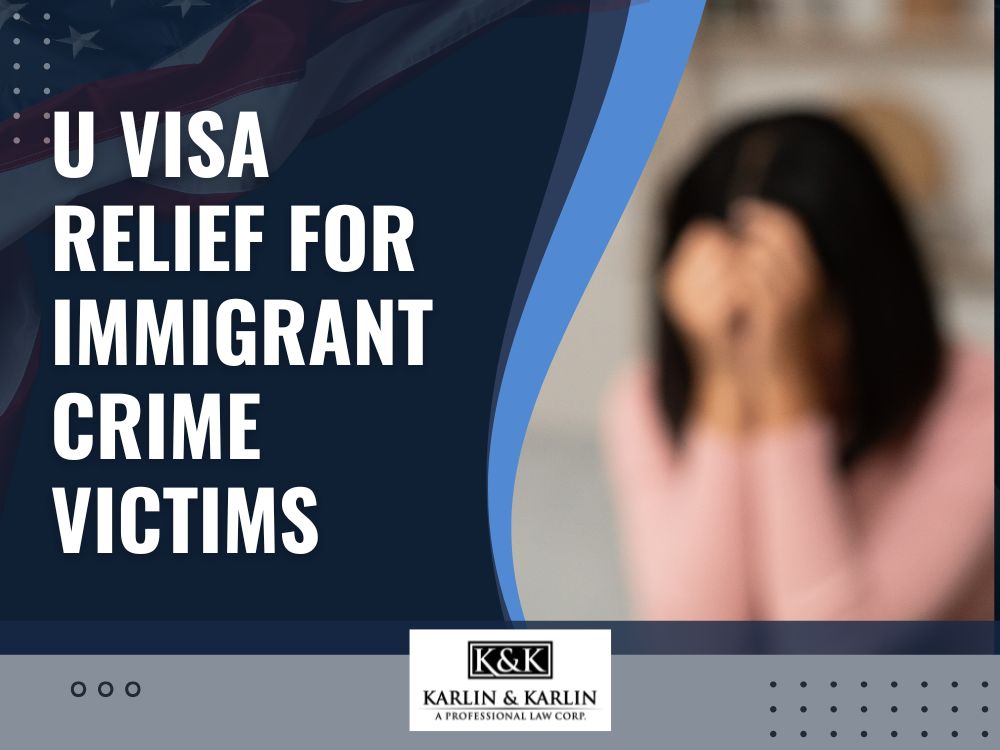 u visa lawyer - U Visa Relief for Immigrant Crime Victims - Karlin and Karlin