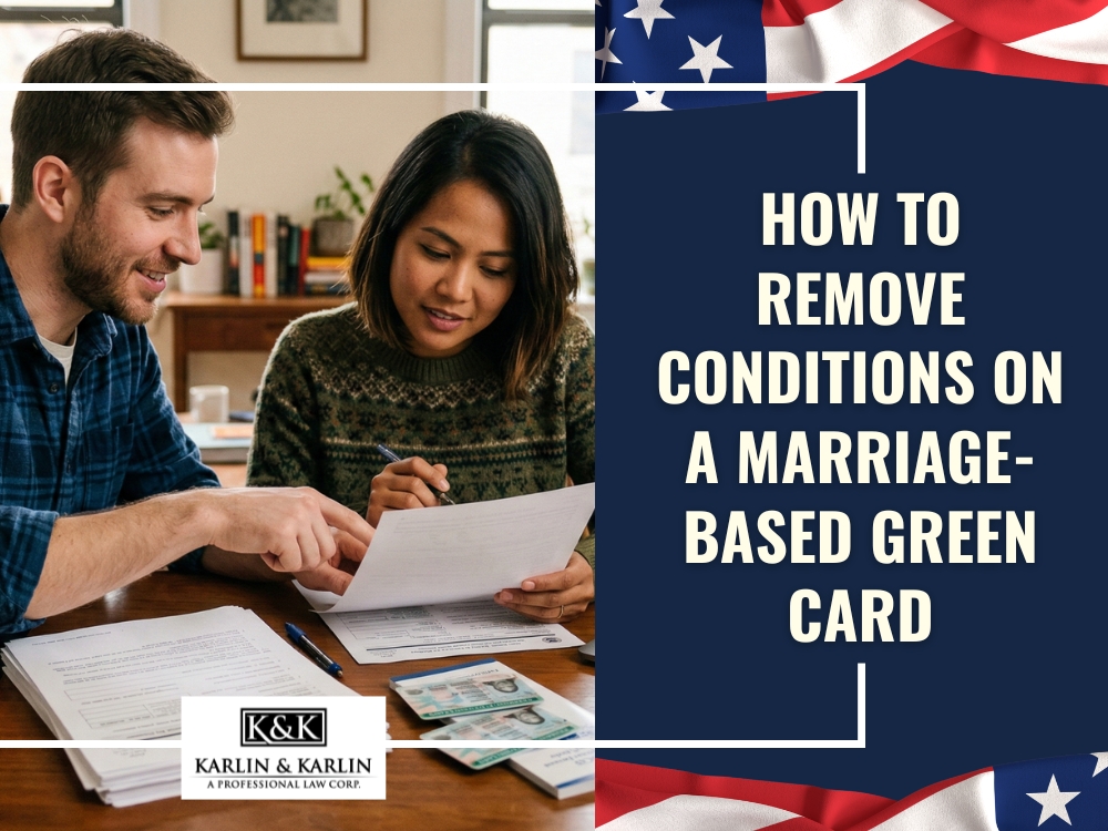 Form I-751 - How to Remove Conditions - Karlin and Karlin