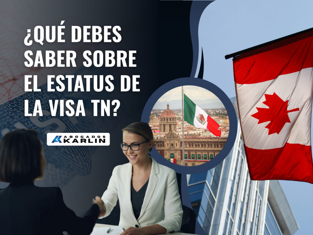 Abogado de Visados TN - ¿Qué debes saber sobre el estatus de la visa TN - Karlin and Karlin