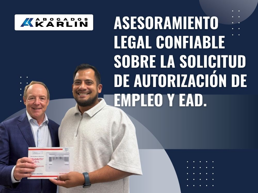 Employment Authorization Card (EAD) Lawyer - Asesoramiento legal confiable sobre la solicitud de autorización de empleo y EAD. - Karlin and Karlin (1)