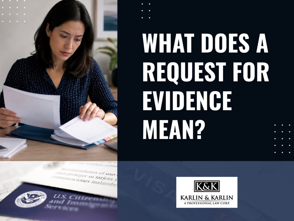 Request for Evidence - What Does a Request for Evidence Mean - Karlin and Karlin