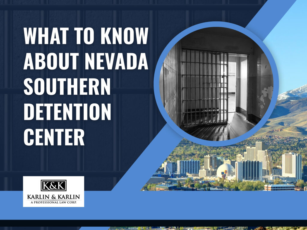 Nevada Southern Detention Center - What to Know About Nevada Southern Detention Center - Karlin and Karlin